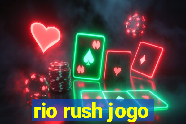 rio rush jogo