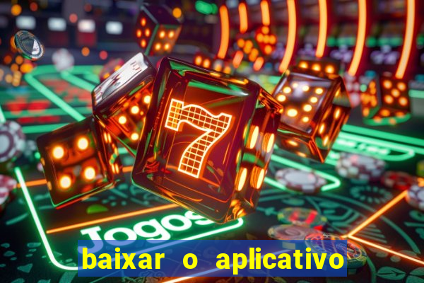 baixar o aplicativo vai de bet