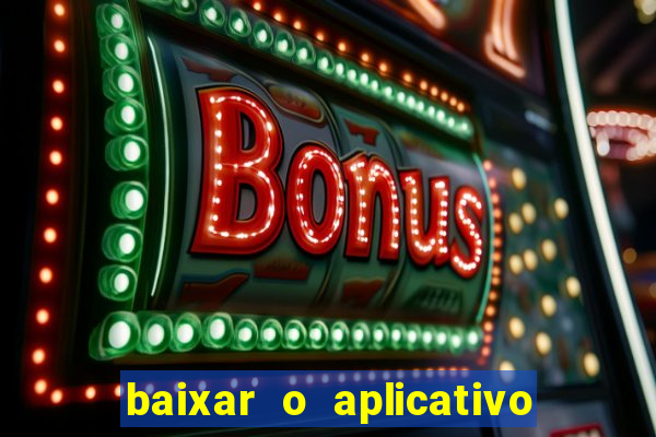 baixar o aplicativo vai de bet