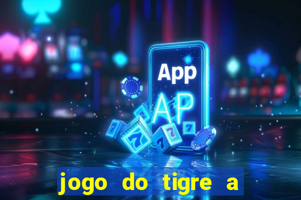 jogo do tigre a partir de 5 reais