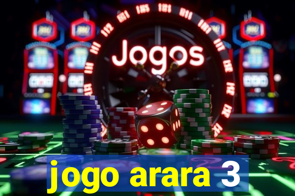 jogo arara 3