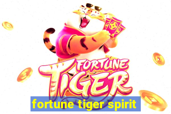 fortune tiger spirit