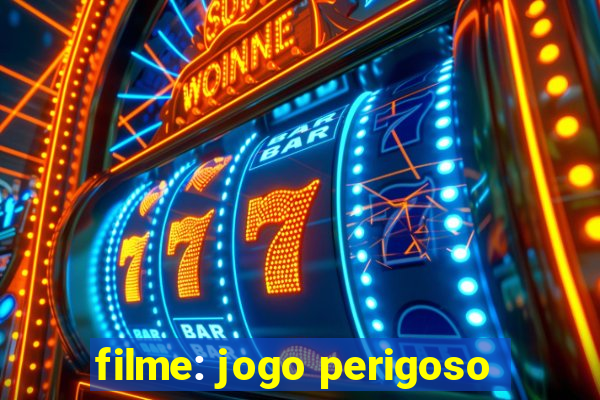 filme: jogo perigoso