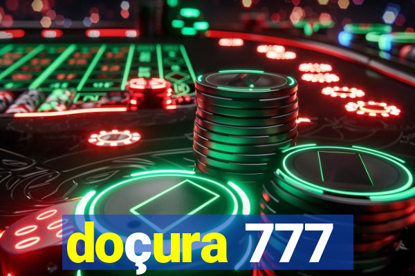 doçura 777