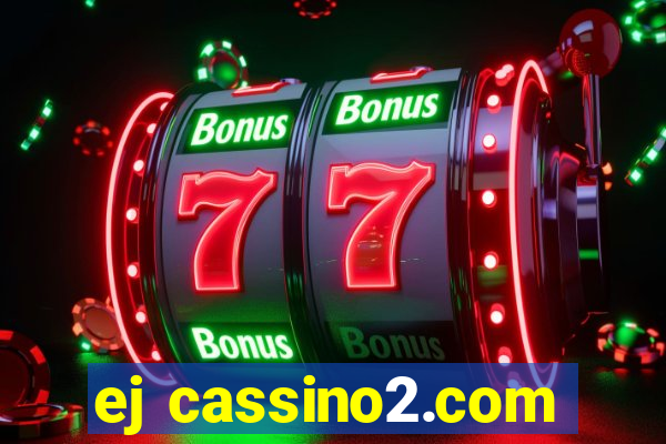 ej cassino2.com