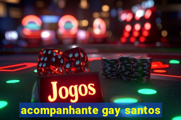 acompanhante gay santos