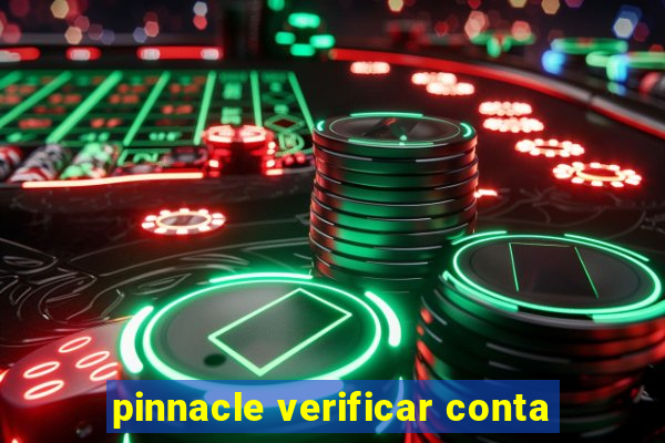 pinnacle verificar conta