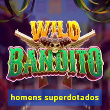 homens superdotados