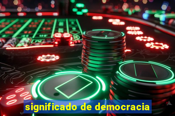 significado de democracia