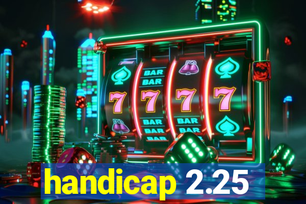 handicap 2.25