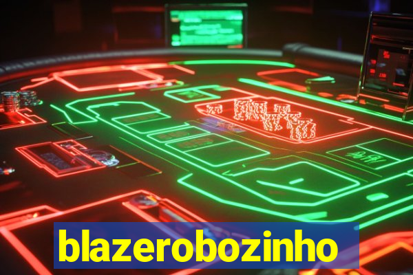 blazerobozinho