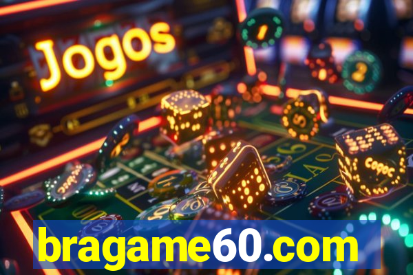 bragame60.com