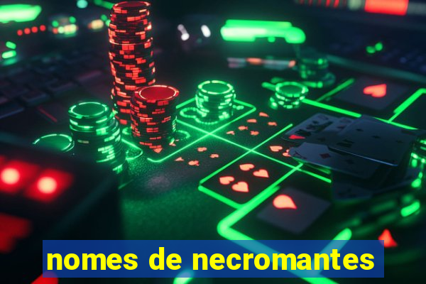 nomes de necromantes