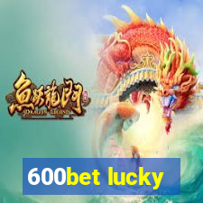 600bet lucky