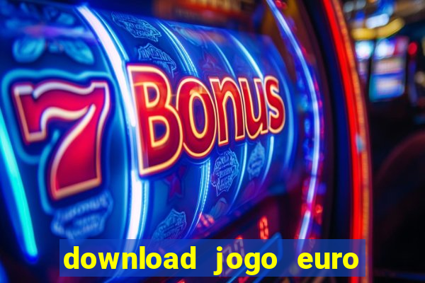 download jogo euro truck simulator 2