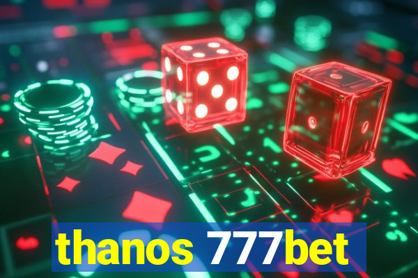 thanos 777bet