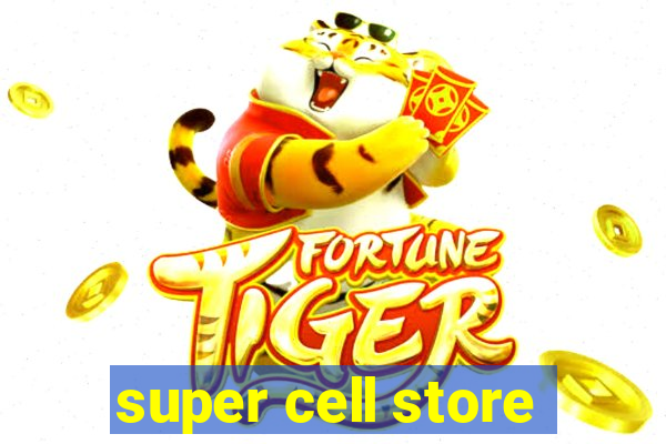 super cell store