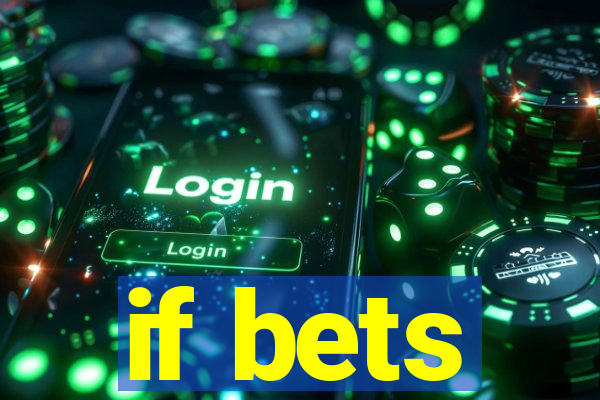 if bets