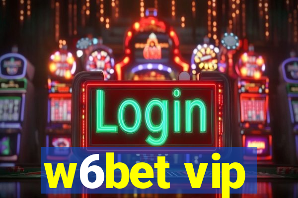 w6bet vip