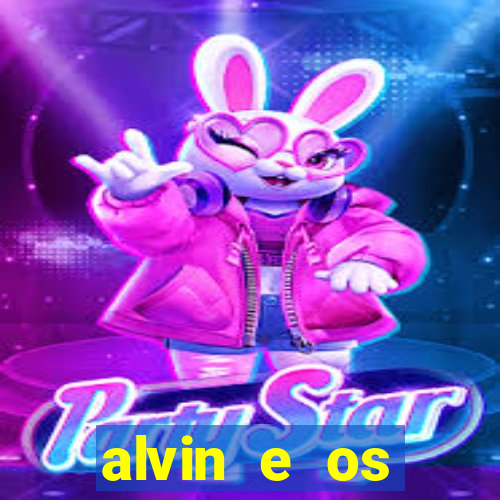 alvin e os esquilos rede canais