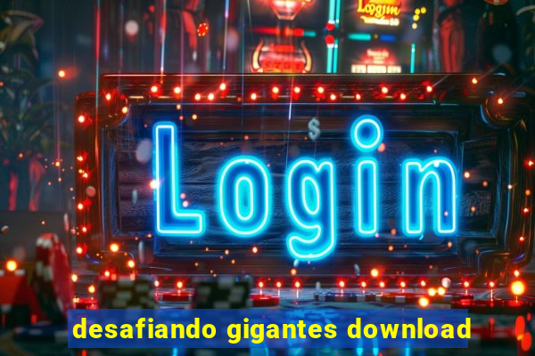 desafiando gigantes download