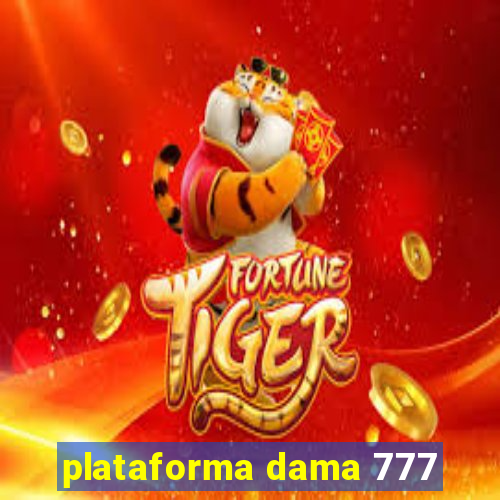 plataforma dama 777