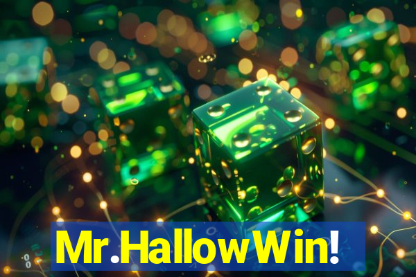 Mr.HallowWin!