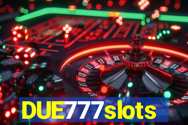 DUE777slots