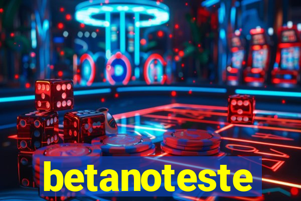 betanoteste