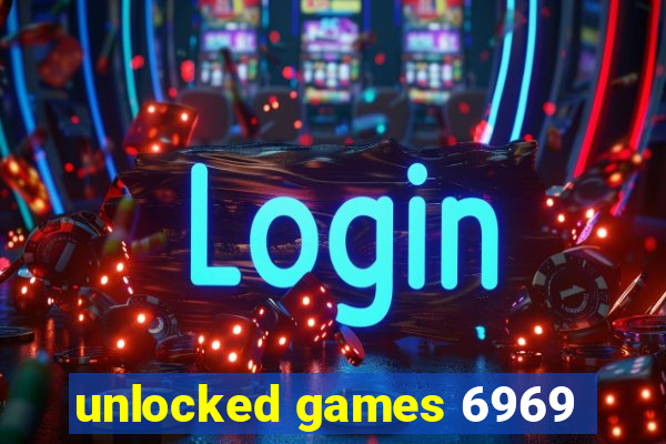 unlocked games 6969