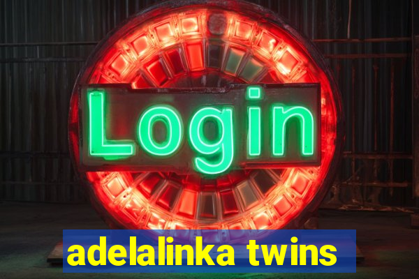 adelalinka twins