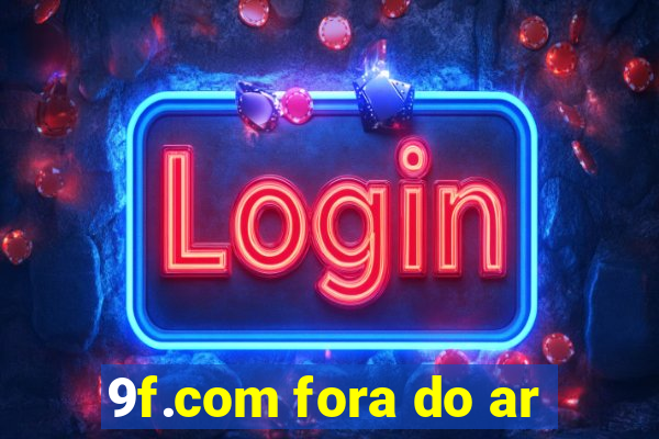 9f.com fora do ar