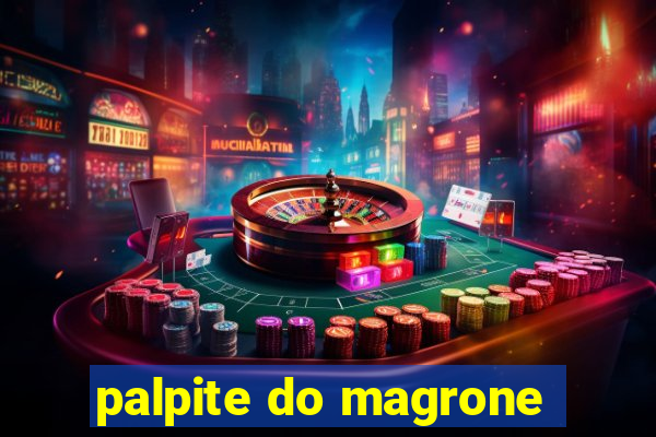 palpite do magrone