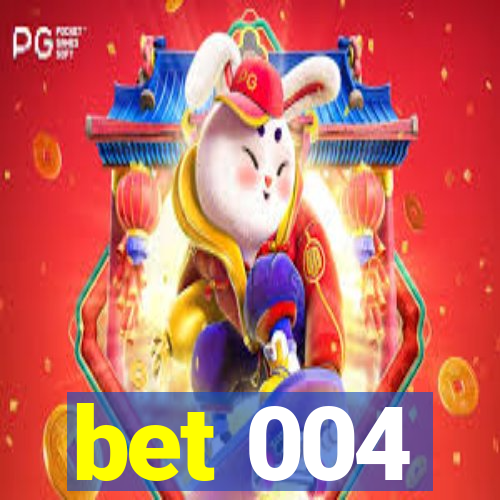 bet 004