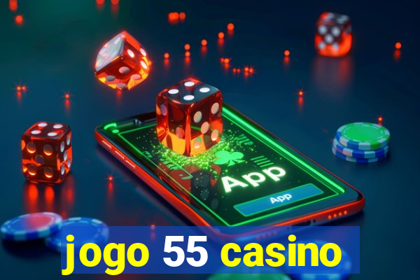 jogo 55 casino