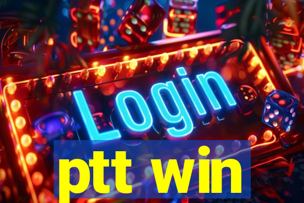 ptt win