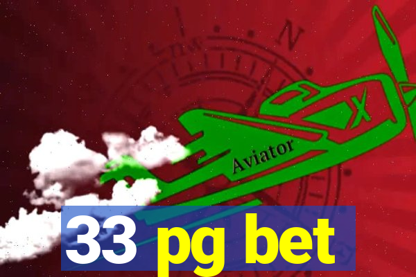 33 pg bet