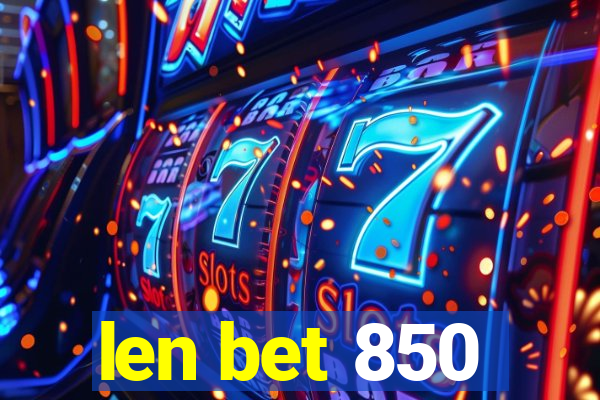 len bet 850