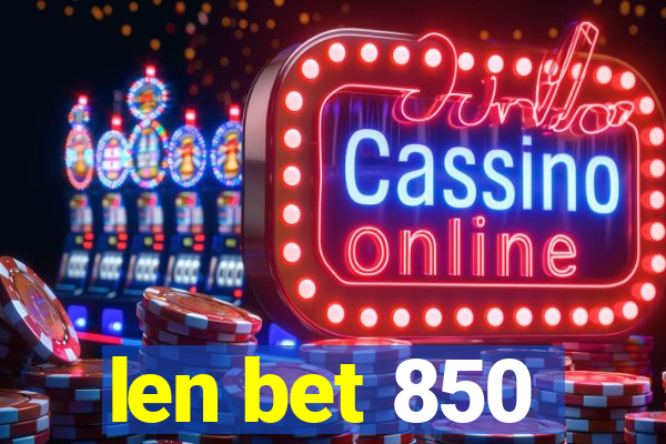 len bet 850