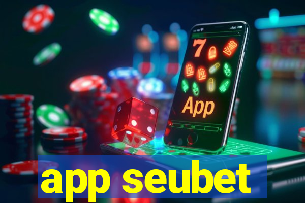 app seubet