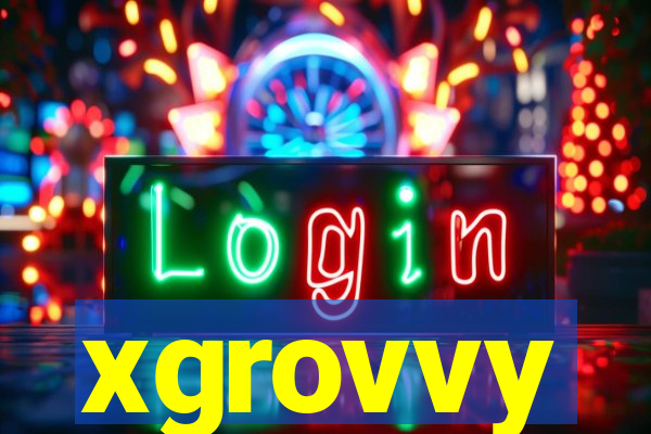 xgrovvy