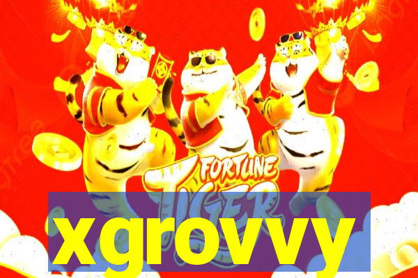 xgrovvy