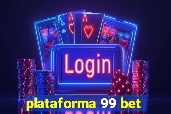 plataforma 99 bet