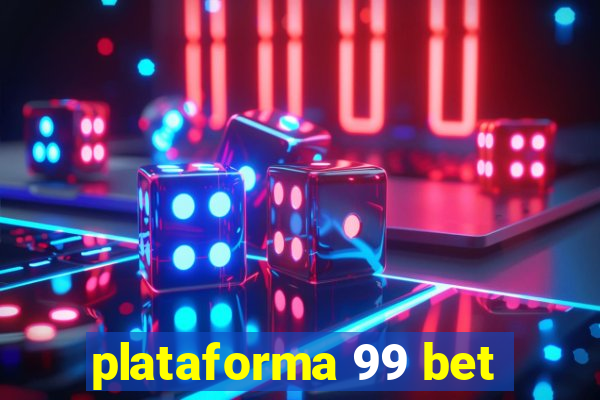 plataforma 99 bet