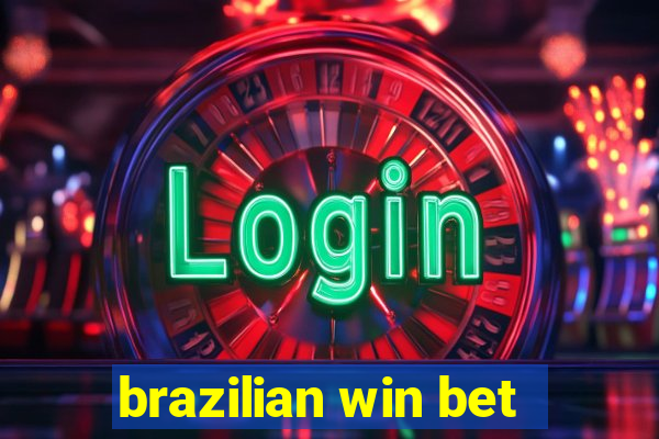 brazilian win bet