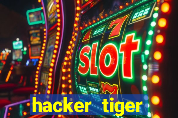 hacker tiger fortune gratis