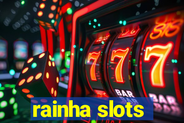 rainha slots