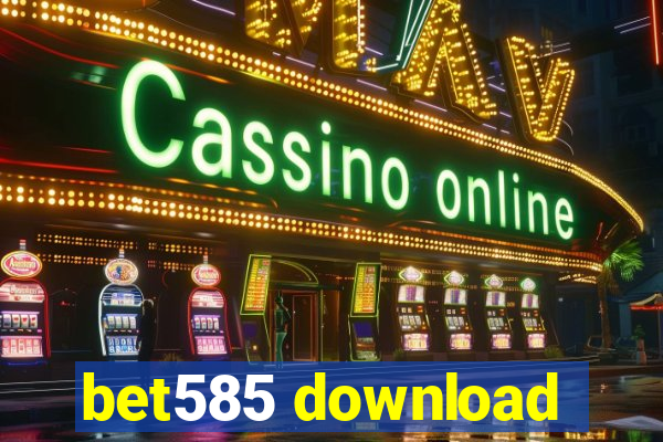 bet585 download