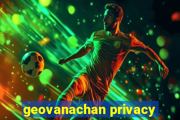 geovanachan privacy