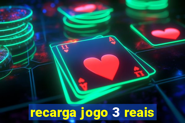 recarga jogo 3 reais